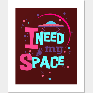 i need my space Posters and Art